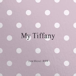 Single: My Tiffany