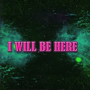 Single: I Will Be Here