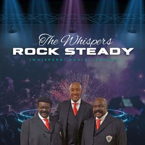 Single: Rock Steady (Whispers' Radio Edit)