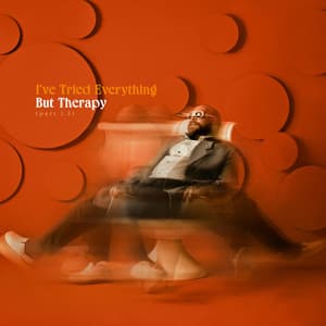 Album: I've Tried Everything But Therapy (Part 1.5)