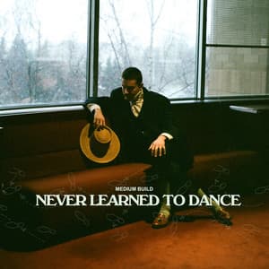 Single: Never Learned To Dance