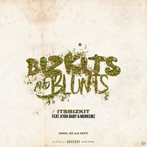 Single: Bizkits and Blunts (feat. Kyah Baby & Murkemz)