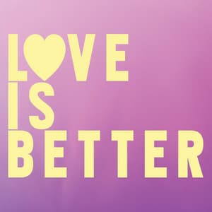 Single: Love Is Better
