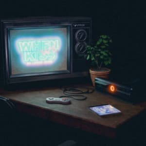 Single: When We Kiss