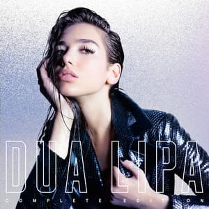 Album: Dua Lipa (Complete Edition)