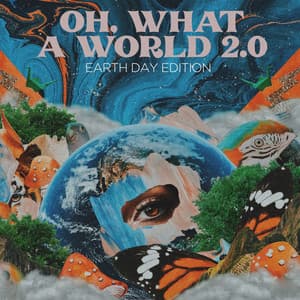 Single: Oh, What a World 2.0 (Earth Day Edition)