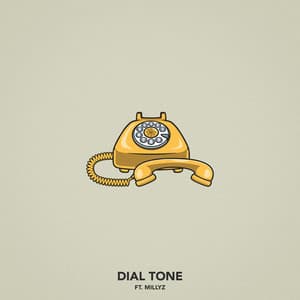 Single: Dial Tone (feat. Millyz)