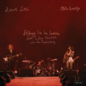 Single: Friday I'm In Love / Just Like Heaven - Live From Glastonbury (A BBC Recording)