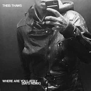 Single: Where Are You Lately (Batu Remix)