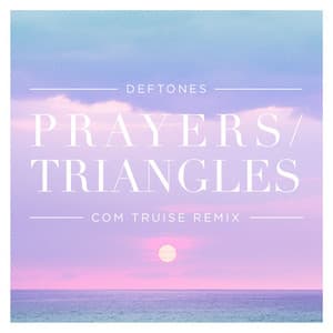 Single: Prayers / Triangles (Com Truise Remix)