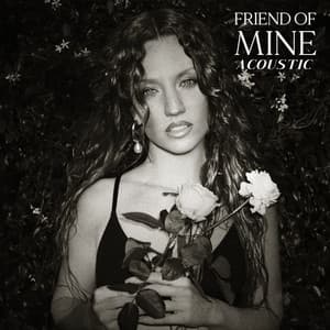 Single: Friend Of Mine (Acoustic)
