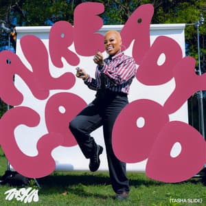 Single: Already Good (Tasha Slide)