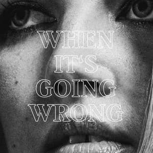 Album: When It's Going Wrong