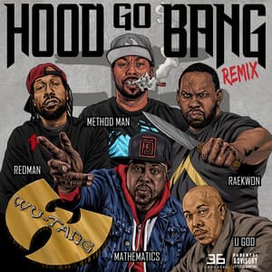Single: Hood Go Bang! (Remix) [feat. Redman, Method Man, Raekwon, U-God, Mathematics]