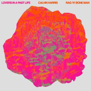Single: Lovers In A Past Life (with Rag'n'Bone Man)