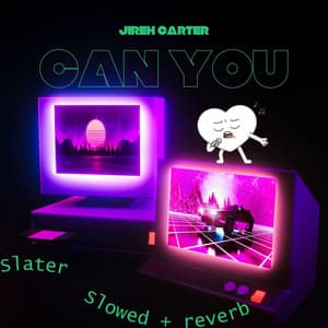 Single: Can You (Slowed + Reverb)