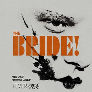 Single: The Lake / Wrong Flower (from "The Bride!")