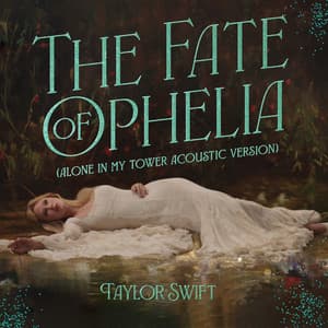 Single: The Fate of Ophelia (Alone In My Tower Acoustic Version)