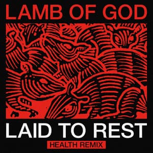 Single: Laid to Rest (HEALTH Remix)