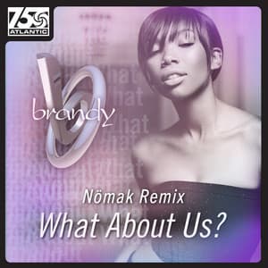 Single: What About Us? (Nömak's 2016 Remix)