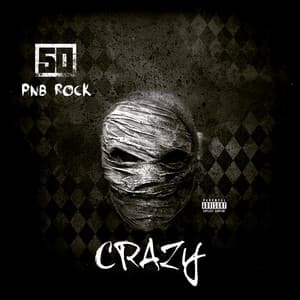 Single: Crazy (feat. PnB Rock)