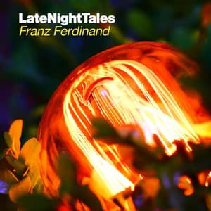 Album: Late Night Tales: Franz Ferdinand