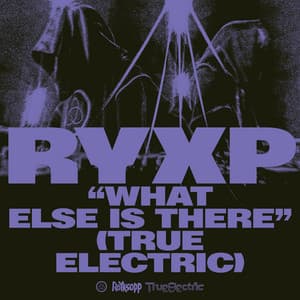 Single: What Else Is There? (True Electric)
