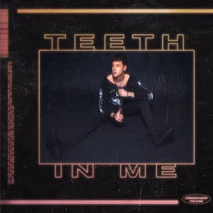 Single: Teeth In Me