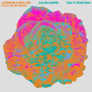 Single: Lovers In A Past Life (with Rag'n'Bone Man) [Felix Jaehn Remix]