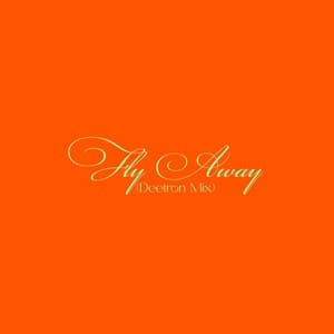 Single: Fly Away (Deetron Mixes)