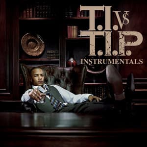 Album: T.I. vs. T.I.P. (Instrumental)