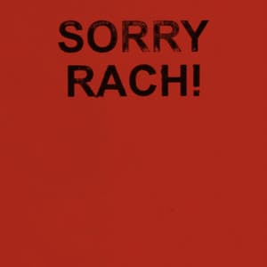 Single: SORRY RACH!
