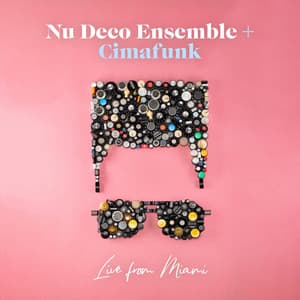 Single: Nu Deco Ensemble + Cimafunk: Live from Miami