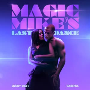 Single: Careful (From The Original Motion Picture "Magic Mike's Last Dance")