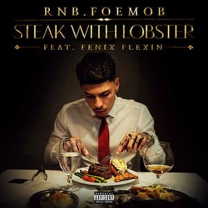 Single: Steak With Lobster (feat. Fenix Flexin & Diego Ave)