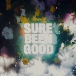 Single: Sure Been Good