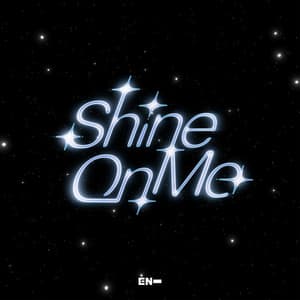 Single: Shine On Me