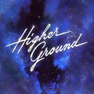 Single: Higher Ground (feat. Roosevelt)