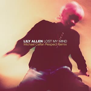 Single: Lost My Mind (Michael Calfan Respect Remix)