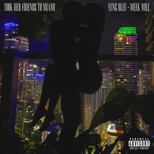 Single: Friends To Miami (feat. Meek Mill)