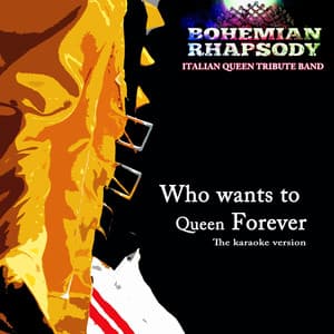 Album: Who Wants to Queen Forever (The Karaoke Version)