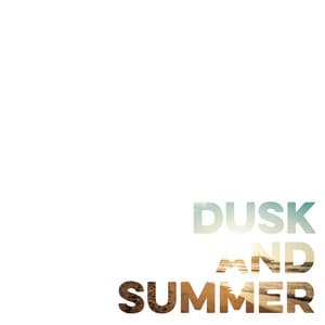 Album: Dusk and Summer (Now Is Then Is Now)