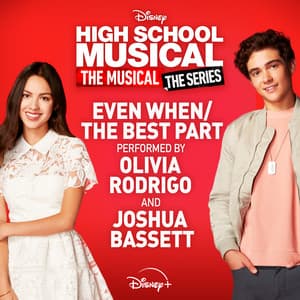 Single: Even When/The Best Part [From "High School Musical: The Musical: The Series (Season 2)"]