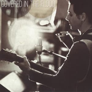 Album: Covered in the Flood