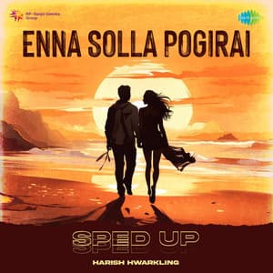 Single: Enna Solla Pogirai (Sped Up)