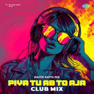 Single: Piya Tu Ab To Aja (Club Mix)