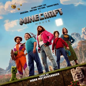 Album: A Minecraft Movie (Score from the Original Motion Picture Soundtrack)