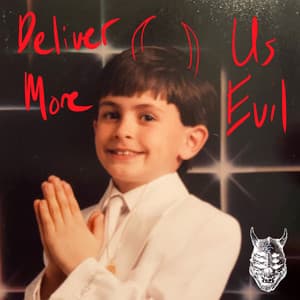 Single: Deliver Us More Evil