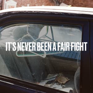 Single: It's Never Been A Fair Fight