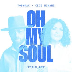 Single: Oh My Soul (Psalm 103) (with Cece Winans)